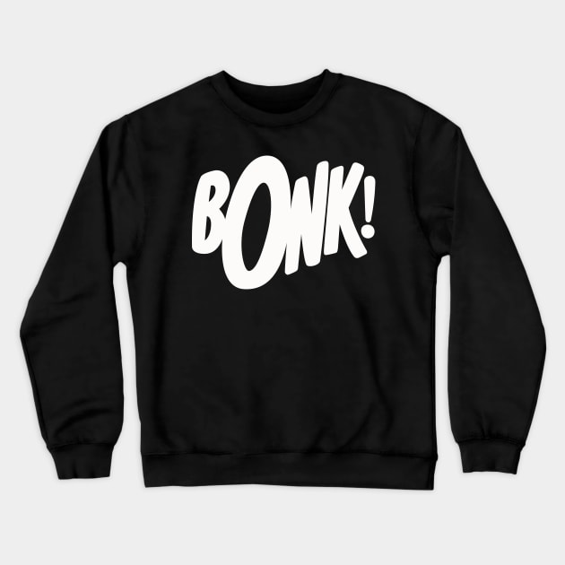 Bonk! Crewneck Sweatshirt by sombreroinc